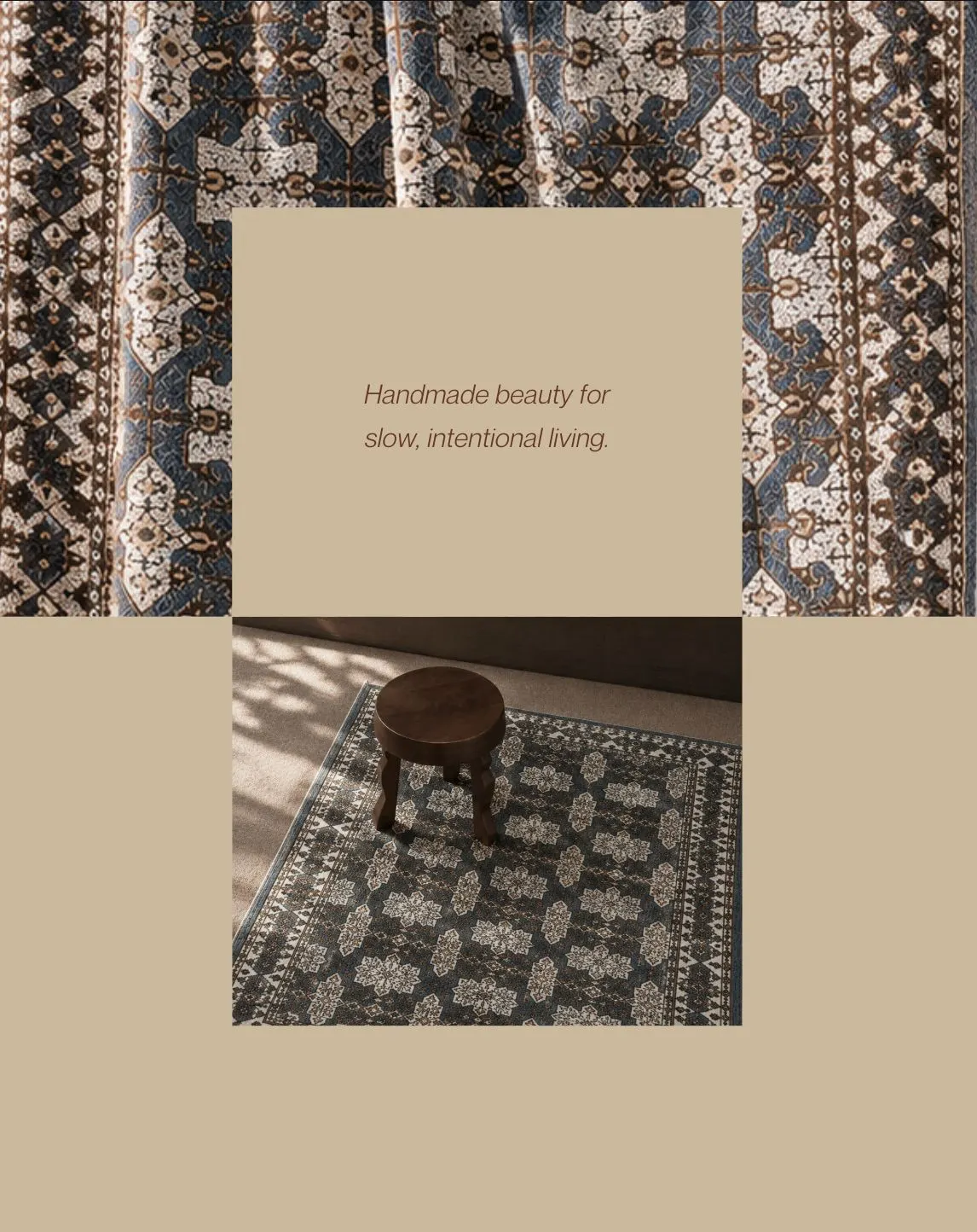A black and ivory patterned dhurrie under a small wooden stool. Text reads Handmade beauty for slow, intentional living.